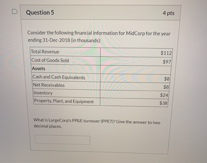 Question 5 4 pts Consider the following financial