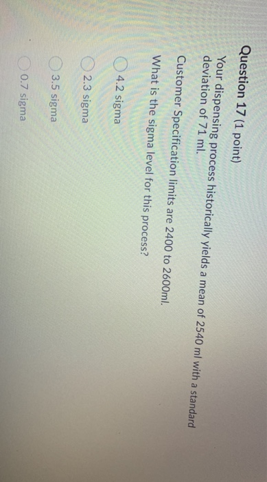 Question 17 (1 point) Your dispensing process