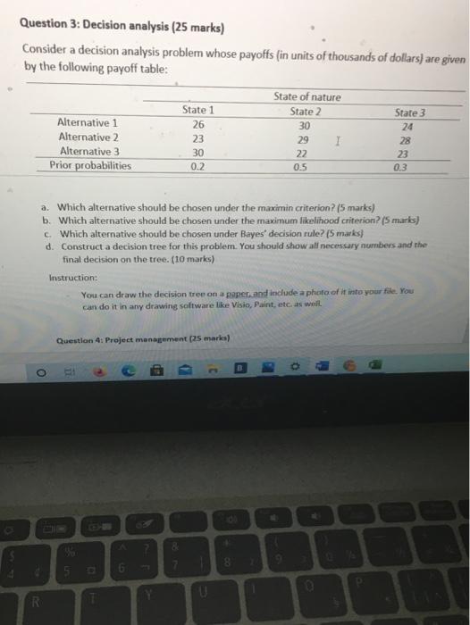 Question 3: Decision analysis (25 marks) Consider
