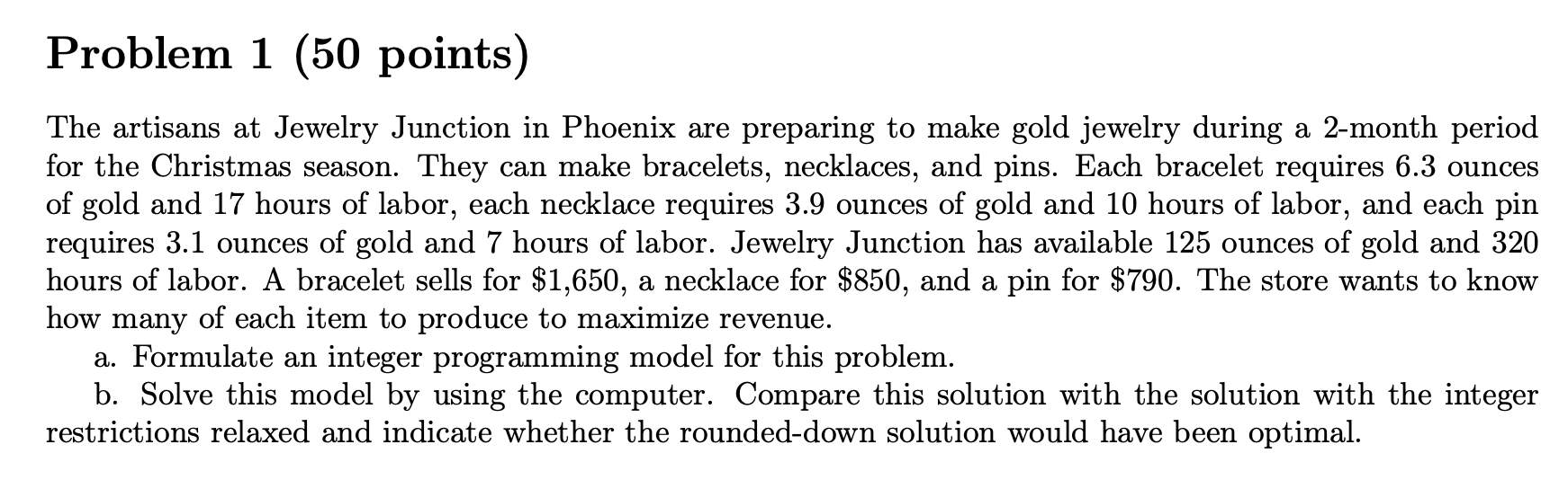 Problem 1 (50 points) The artisans at Jewelry