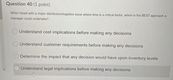 Question 40 (1 point) When faced with a major