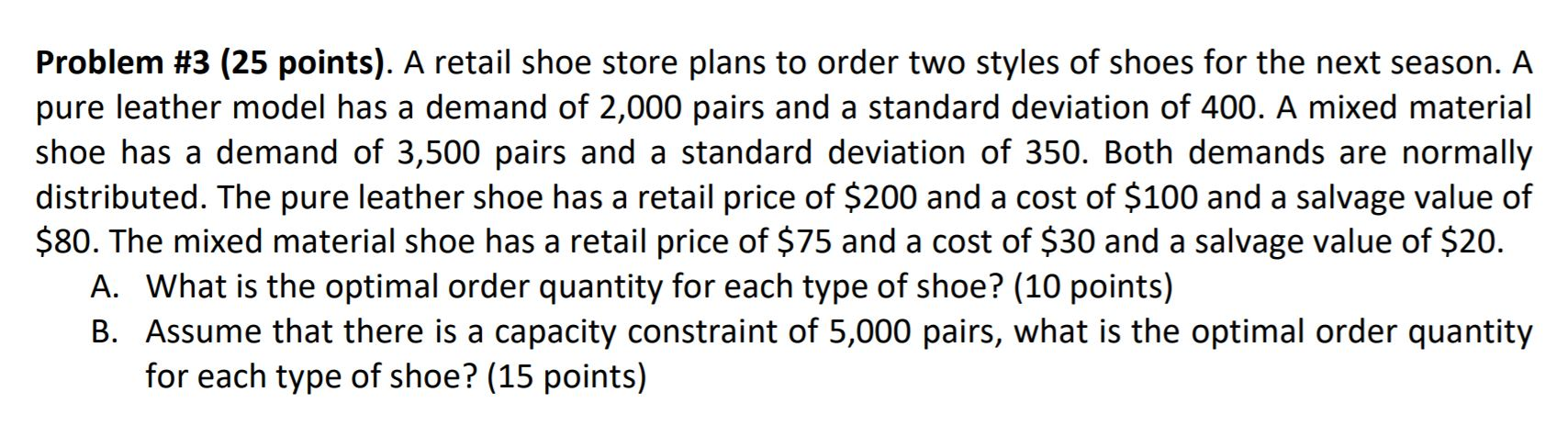 Problem #3 (25 points). A retail shoe store plans
