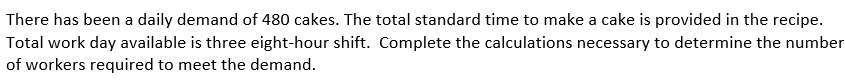 1. Daily demand 2. Total standard time 3. Total