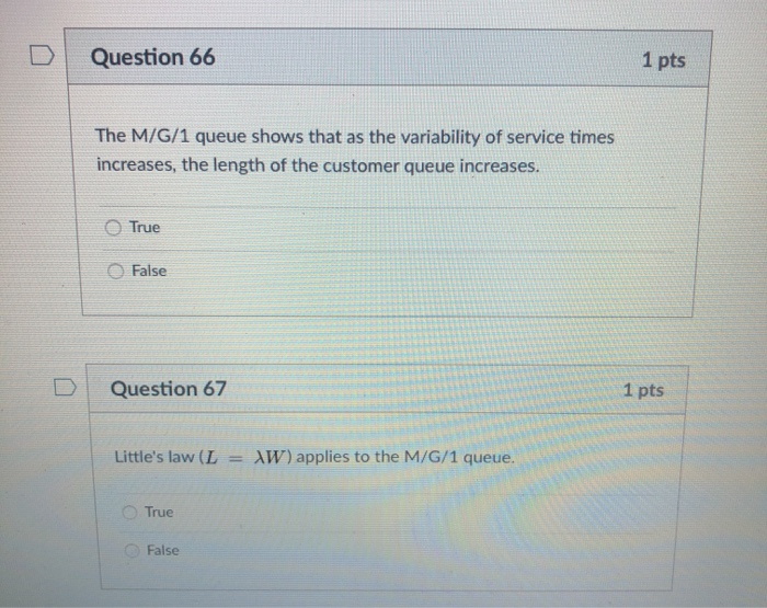 Question 66 1 pts The M/G/1 queue shows that as