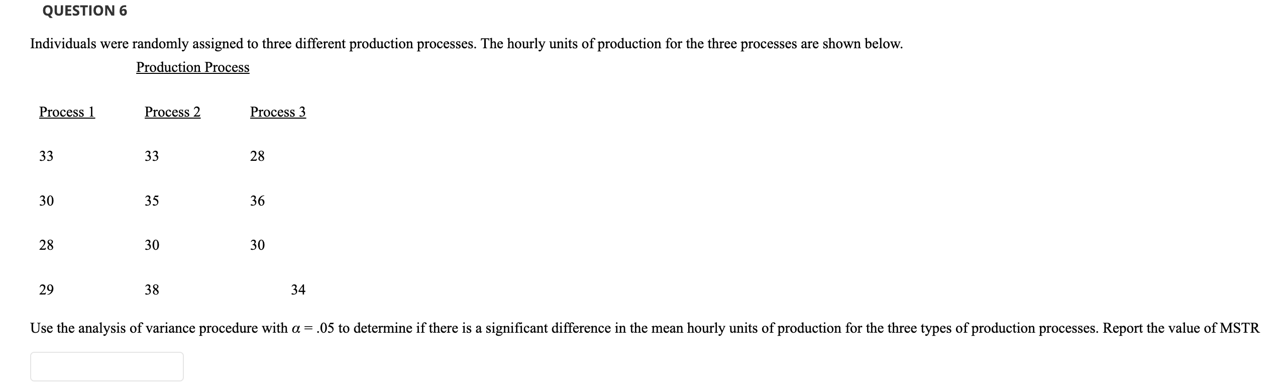 QUESTION 6 Individuals were randomly assigned to