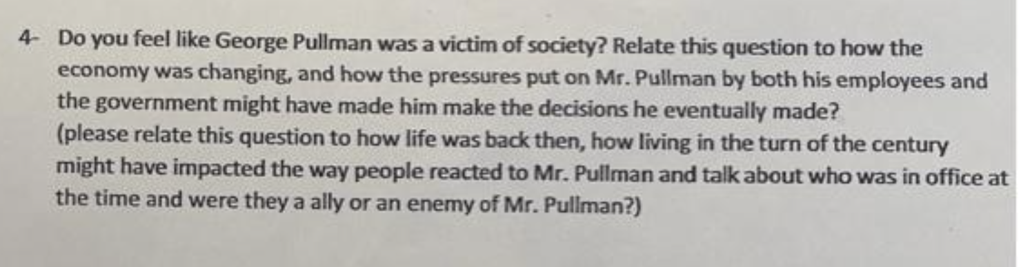 4 Do you feel like George Pullman was a victim of