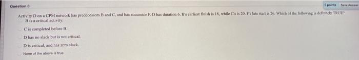 Question 7 The critical path for the network