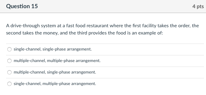 Question 15 4 pts A drive-through system at a