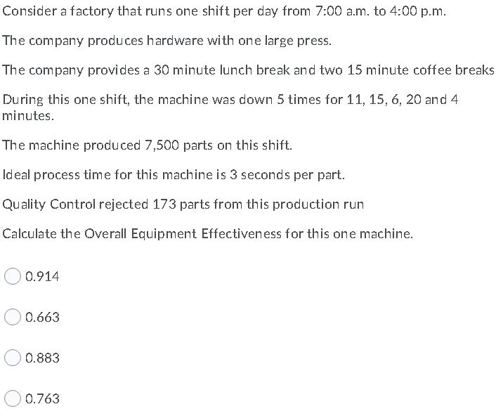 Consider a factory that runs one shift per day