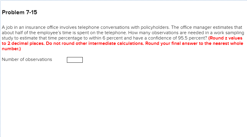 Problem 7-15 A job in an insurance office