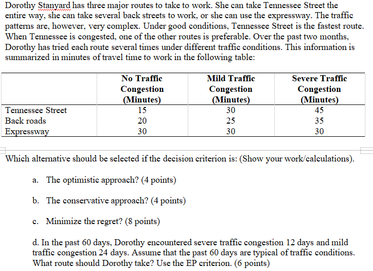 Dorothy Stanyard has three major routes to take