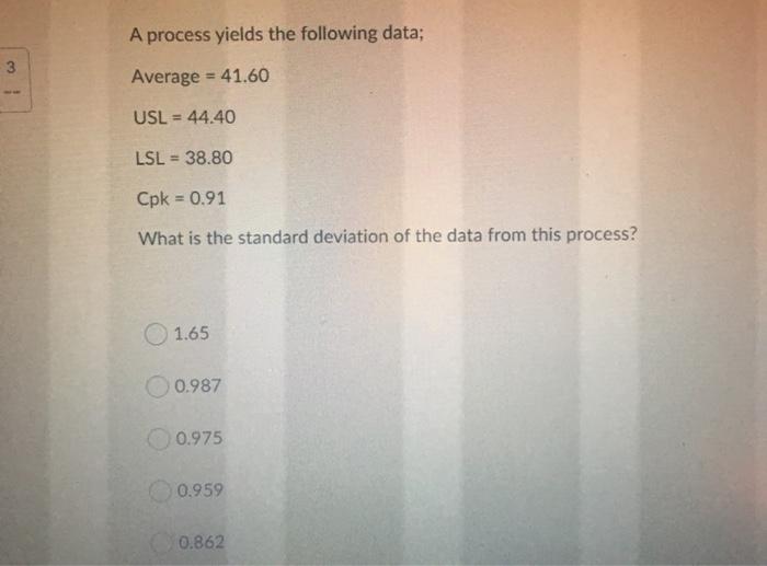 A process yields the following data; Average =