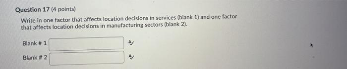 Question 17 (4 points) Write in one factor that