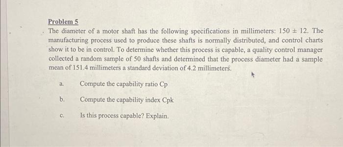 Problem 5 The diameter of a motor shaft has the