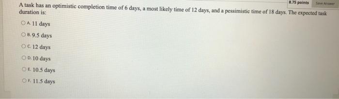 8.75 points A task has an optimistic completion