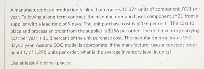 A manufacturer has a production facility that