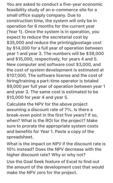 You are asked to conduct a five-year economic