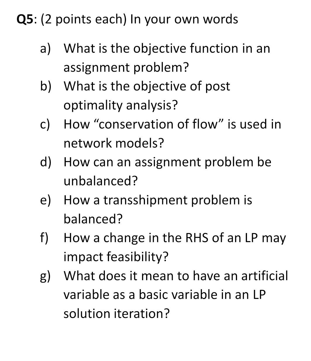 Faster please Q5: (2 points each) In your own