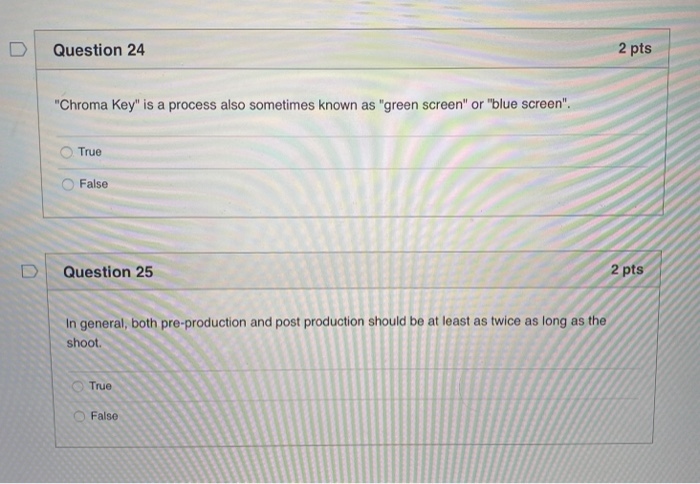 Question 24 2 pts "Chroma Key" is a process also