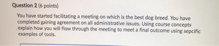 Question 2 (6 points) You have started