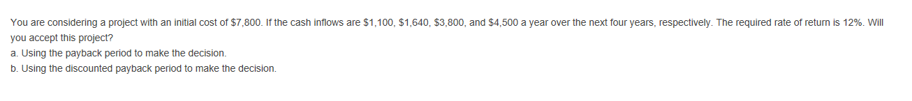 You are considering a project with an initial