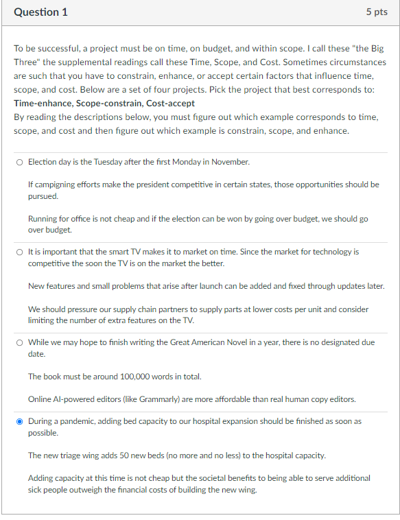 Question 1 5 pts To be successful, a project must