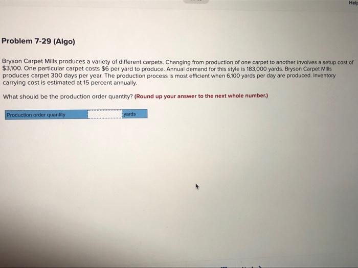 Help Problem 7-29 (Algo) Bryson Carpet Mills