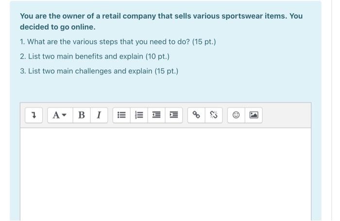 You are the owner of a retail company that sells
