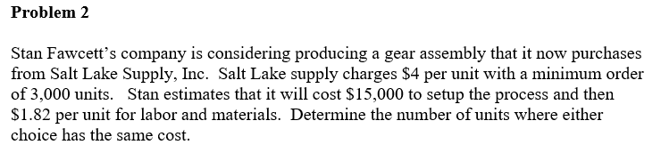 Problem 1: Jackson Custom Machine Shop has a