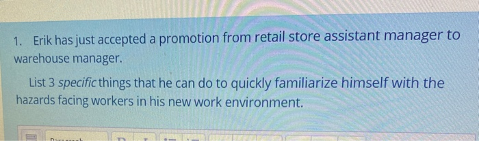 1. Erik has just accepted a promotion from retail