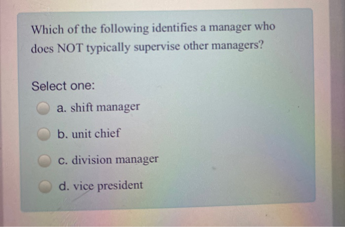 Which of the following identifies a manager who