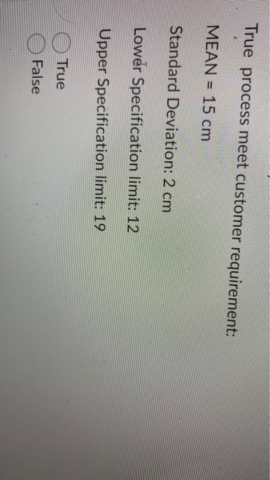 True process meet customer requirement: MEAN = 15