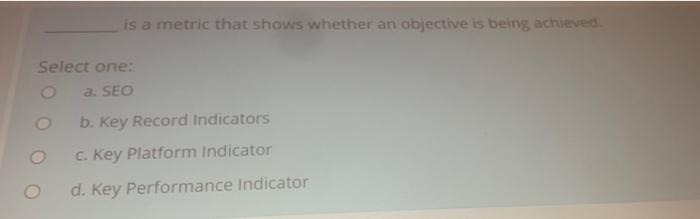 is a metric that shows whether an objective is