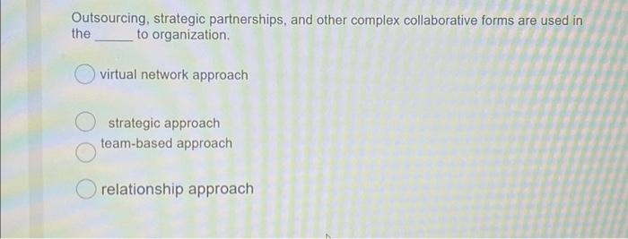 multiple choice question Outsourcing, strategic