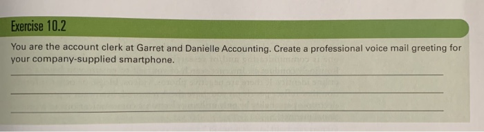 Exercise 10.2 You are the account clerk at Garret