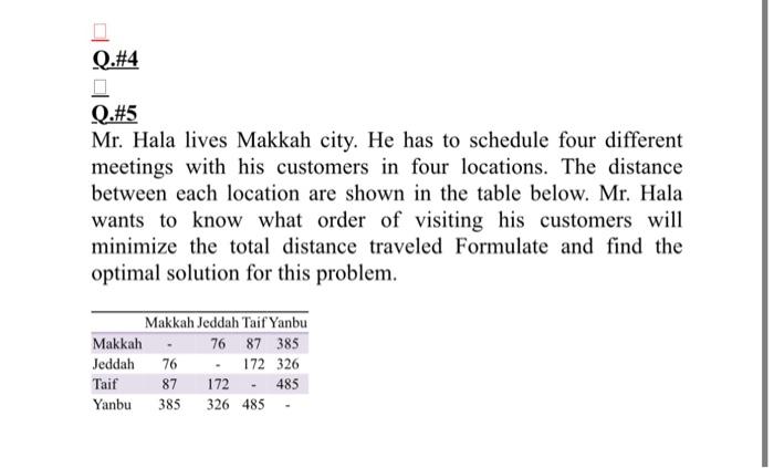 Q.#4 Q Mr. Hala lives Makkah city. He has to