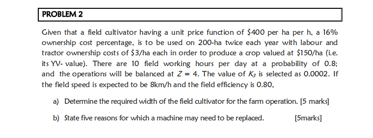 PROBLEM 2 Given that a field cultivator having a