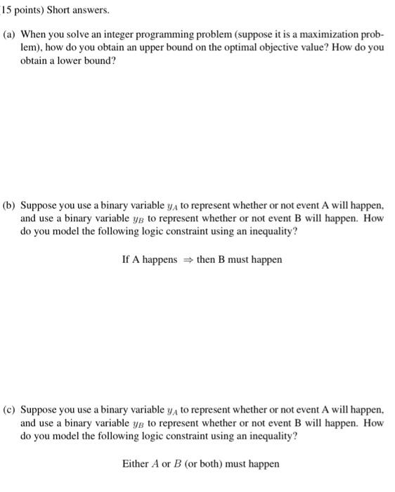 15 points) Short answers. (a) When you solve an