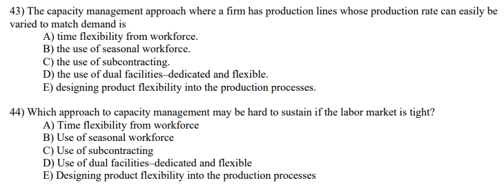 43) The capacity management approach where a firm