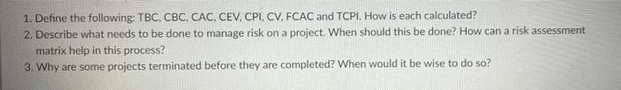 1. Define the following: TBC, CBC, CAC, CEV, CPI,