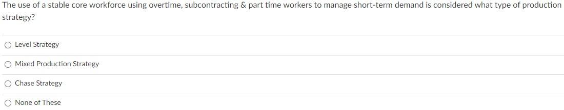 The use of a stable core workforce using