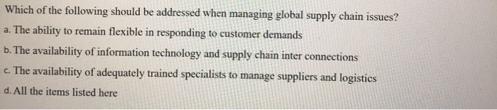 Which of the following should be addressed when