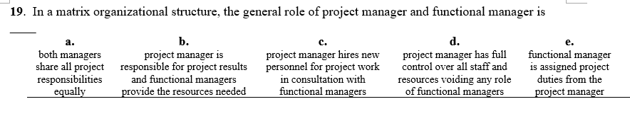 - 19. In a matrix organizational structure, the