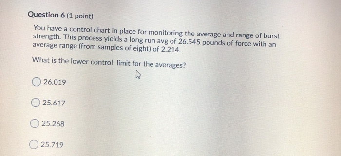 Question 6 (1 point) You have a control chart in