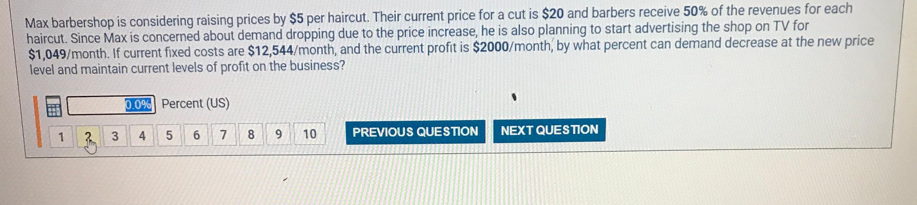 Max barbershop is considering raising prices by