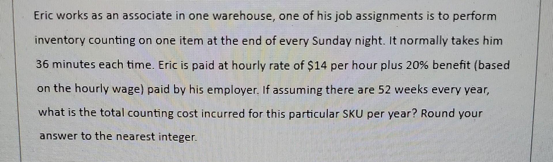 Eric works as an associate in one warehouse, one