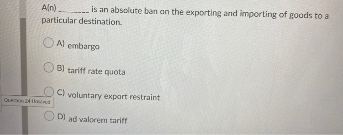A(n) _______ is an absolute ban on the exporting