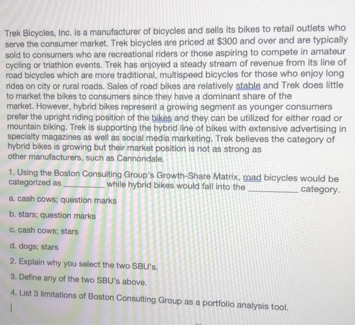 Trek Bicycles, Inc. is a manufacturer of bicycles