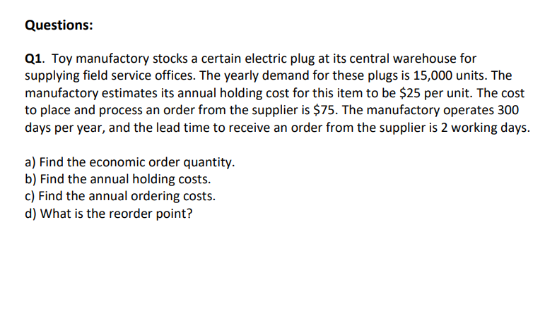Questions: Q1. Toy manufactory stocks a certain