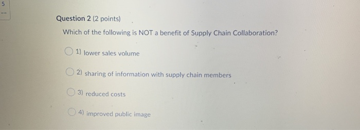 Question 2 (2 points) Which of the following is